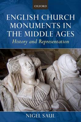 English Church Monuments in the Middle Ages: History and Representation (Paperback)