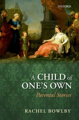 A Child of One's Own: Parental Stories (Hardback)