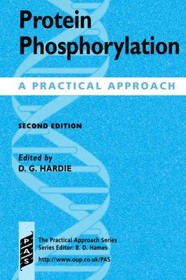 Protein Phosphorylation: A Practical Approach - Practical Approach Series 211 (Paperback)