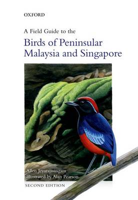 A Field Guide to the Birds of Peninsular Malaysia and Singapore (Hardback)