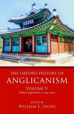 Cover The Oxford History of Anglicanism, Volume V: Global Anglicanism, c. 1910-2000 - Oxford History of Anglicanism