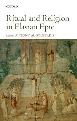 Ritual and Religion in Flavian Epic (Hardback)