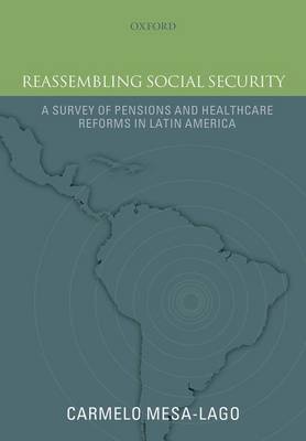 Reassembling Social Security: A Survey of Pensions and Health Care Reforms in Latin America (Paperback)