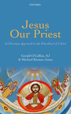 Jesus Our Priest: A Christian Approach to the Priesthood of Christ (Paperback)