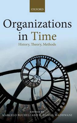 Organizations in Time: History, Theory, Methods (Hardback)
