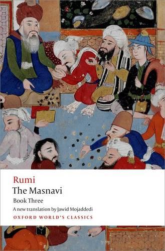 The Masnavi, Book Three - Oxford World's Classics (Paperback)