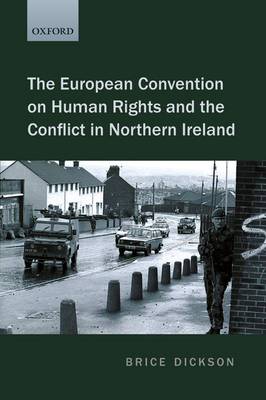 The European Convention on Human Rights and the Conflict in Northern Ireland (Paperback)