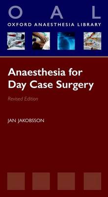 Anaesthesia for Day Case Surgery - Oxford Anaesthesia Library (Paperback)