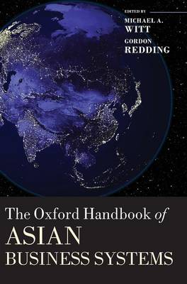 The Oxford Handbook of Asian Business Systems - Oxford Handbooks (Hardback)