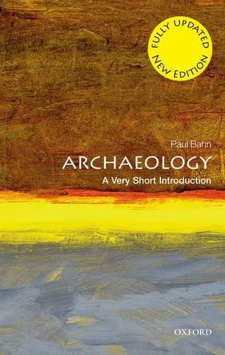 Archaeology: A Very Short Introduction - Very Short Introductions (Paperback)