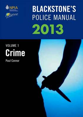 Blackstone's Police Manual 2013: Crime v. 1 - Blackstone's Police Manuals (Paperback)