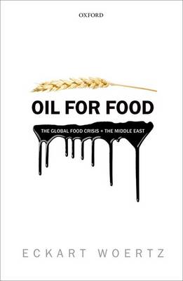 Oil for Food: The Global Food Crisis and the Middle East (Hardback)