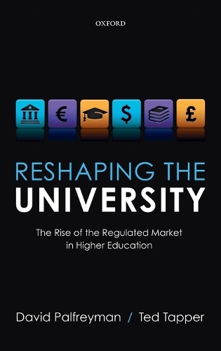 洋書 RESHAPING THE UNIVERSITY DavidPalfreyman Reshaping the University by David Palfreyman, Ted Tapper | Waterstones