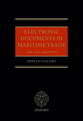 Electronic Documents in Maritime Trade: Law and Practice (Hardback)