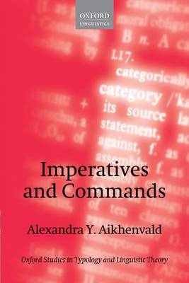 Imperatives and Commands - Oxford Studies in Typology and Linguistic Theory (Paperback)