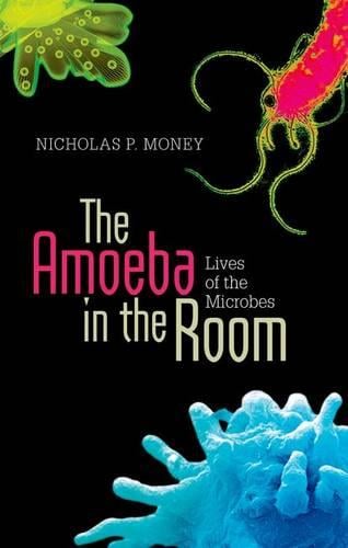 The Amoeba in the Room: Lives of the Microbes (Hardback)