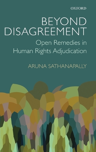 Beyond Disagreement: Open Remedies in Human Rights Adjudication (Hardback)