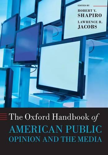 The Oxford Handbook of American Public Opinion and the Media - Oxford Handbooks (Paperback)