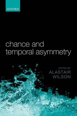 Chance and Temporal Asymmetry (Hardback)