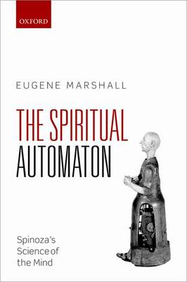 Cover The Spiritual Automaton: Spinoza's Science of the Mind