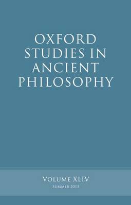 Oxford Studies in Ancient Philosophy, Volume 44 - Oxford Studies in Ancient Philosophy (Hardback)