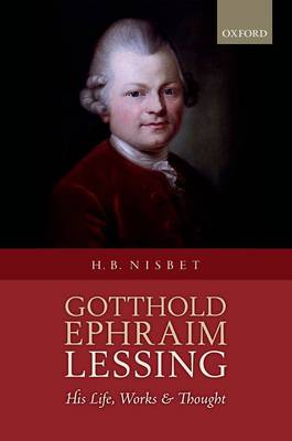 Gotthold Ephraim Lessing: His Life, Works, and Thought (Hardback)