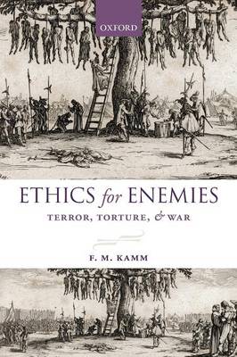 Ethics for Enemies: Terror, Torture, and War - Uehiro Series in Practical Ethics (Paperback)