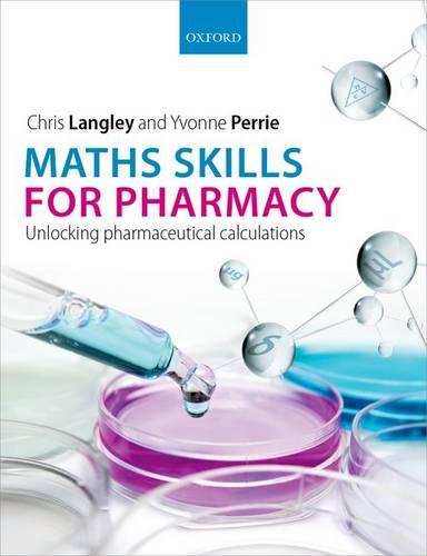 Maths Skills for Pharmacy: Unlocking pharmaceutical calculations (Paperback)