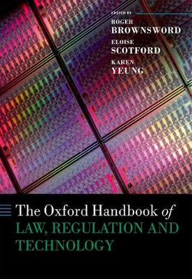 The Oxford Handbook of Law, Regulation and Technology - Oxford Handbooks (Hardback)