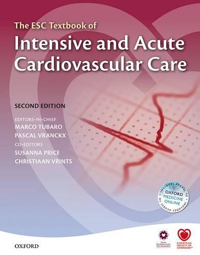 The ESC Textbook of Intensive and Acute Cardiovascular Care - The European Society of Cardiology Series (Hardback)