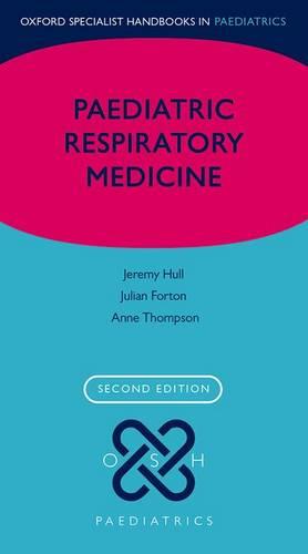 Paediatric Respiratory Medicine - Oxford Specialist Handbooks in Paediatrics (Paperback)