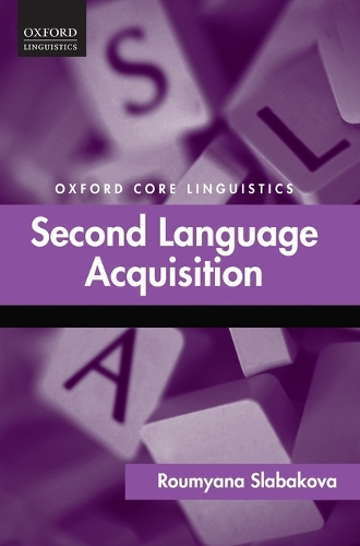 Second Language Acquisition - Oxford Core Linguistics (Hardback)