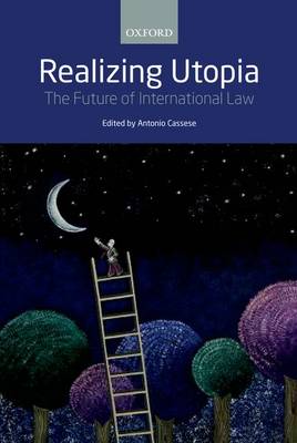 Realizing Utopia: The Future of International Law (Hardback)