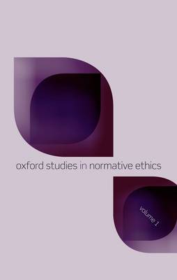 Oxford Studies in Normative Ethics, Volume 1 - Oxford Studies In Normative Ethics (Paperback)