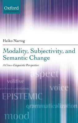 Modality, Subjectivity, and Semantic Change: A Cross-Linguistic Perspective (Hardback)