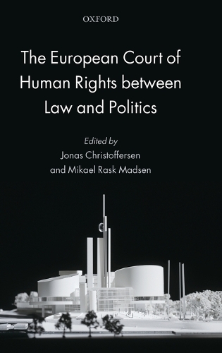 The European Court of Human Rights between Law and Politics (Hardback)