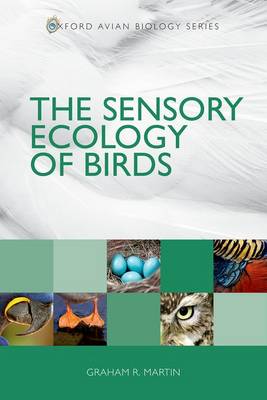 The Sensory Ecology of Birds - Oxford Avian Biology (Paperback)