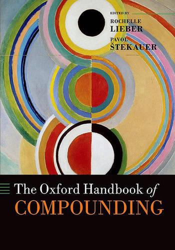 The Oxford Handbook of Compounding - Oxford Handbooks (Paperback)