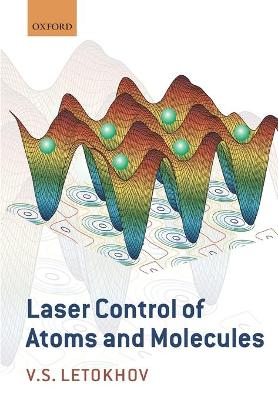 Laser Control of Atoms and Molecules (Paperback)