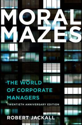Moral Mazes: The World of Corporate Managers (Paperback)