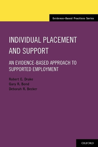 Individual Placement and Support: An Evidence-Based Approach to Supported Employment - Evidence-Based Practices (Paperback)
