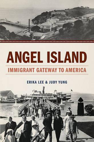 Angel Island: Immigrant Gateway to America (Hardback)