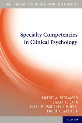 Specialty Competencies in Clinical Psychology - Specialty Competencies in Professional Psychology (Paperback)