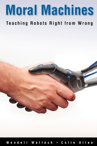 Moral Machines: Teaching Robots Right from Wrong (Paperback)