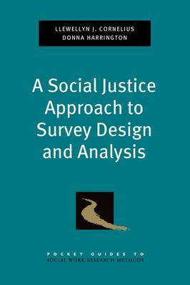 A Social Justice Approach to Survey Design and Analysis - Pocket Guides to Social Work Research Methods (Paperback)