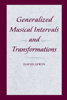 Generalized Musical Intervals and Transformations (Paperback)