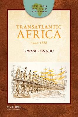 Transatlantic Africa: 1440-1888 - African World Histories (Paperback)