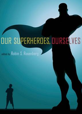 Our Superheroes, Ourselves (Hardback)