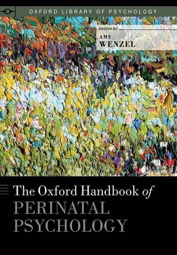 The Oxford Handbook of Perinatal Psychology - Oxford Library of Psychology (Hardback)