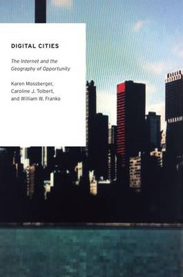 Cover Digital Cities: The Internet and the Geography of Opportunity - Oxford Studies in Digital Politics